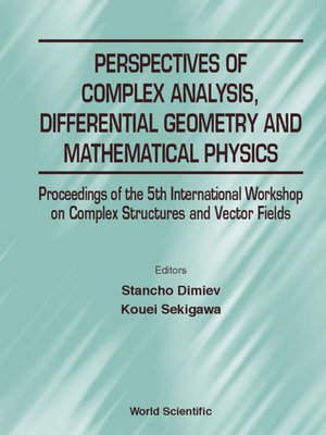 cover image of Perspectives of Complex Analysis, Differential Geometry and Mathematical Physics--Proceedings of the 5th International Workshop On Complex Structures and Vector Fields